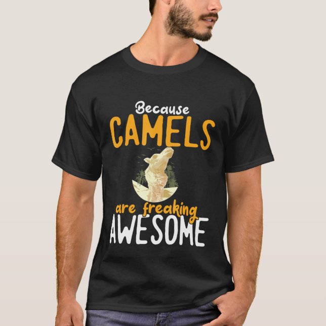 T-shirt Parce Que Les Camels Font Des Flammes Incroyables (Devant)
