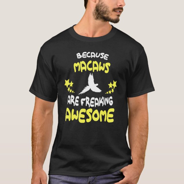 T-shirt Parce que les MACAWS sont géniaux (Devant)