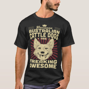 T-shirt Parce que les mini chiens de bétail australiens so