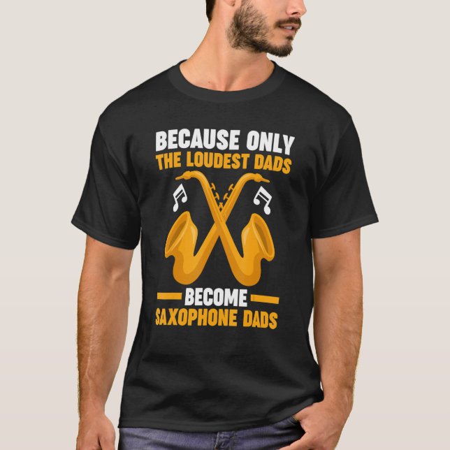 T-shirt parce que les papas deviennent saxophone saxophone (Devant)