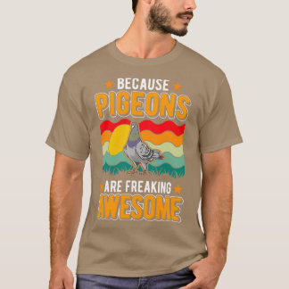 T-shirt Parce Que Les Pigeons Fraîchent Un Super Pigeon 5