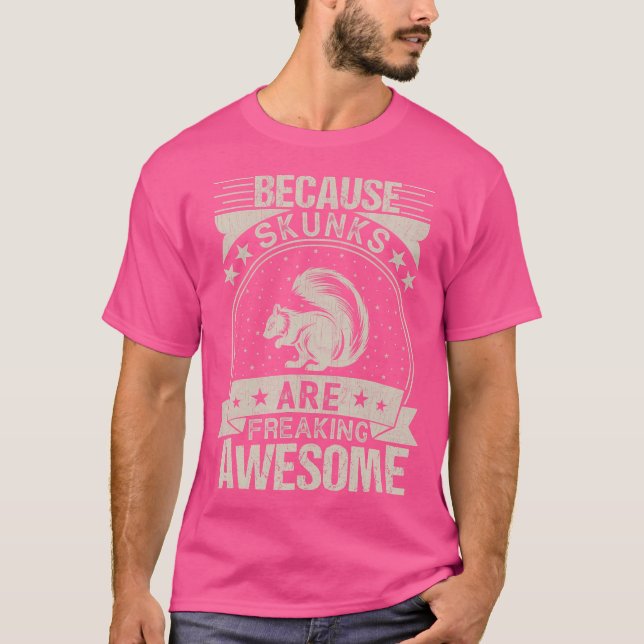 T-shirt Parce Que Les Skunks Font Frémir Awesome Skunk Lo (Devant)