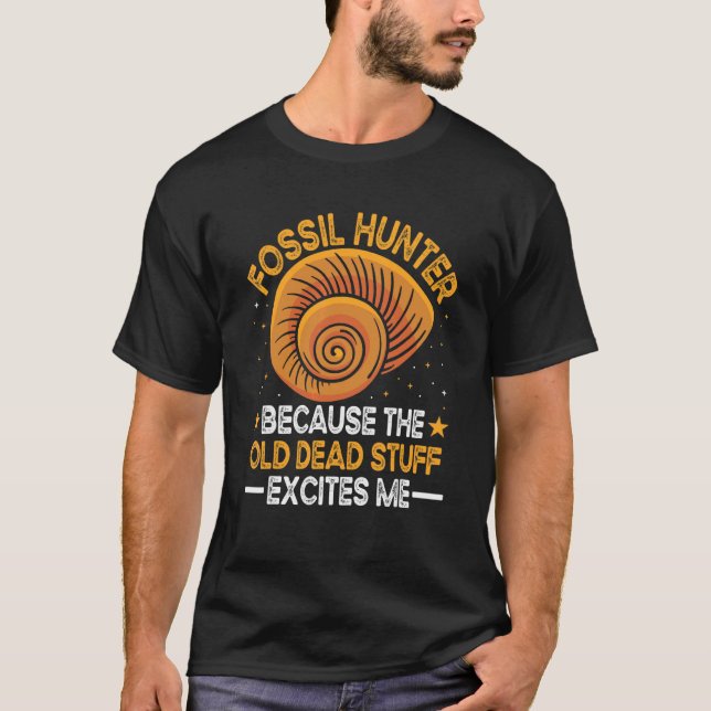 T-shirt Parce Que Les Vieux Morts M'Excitent Paléontologue (Devant)