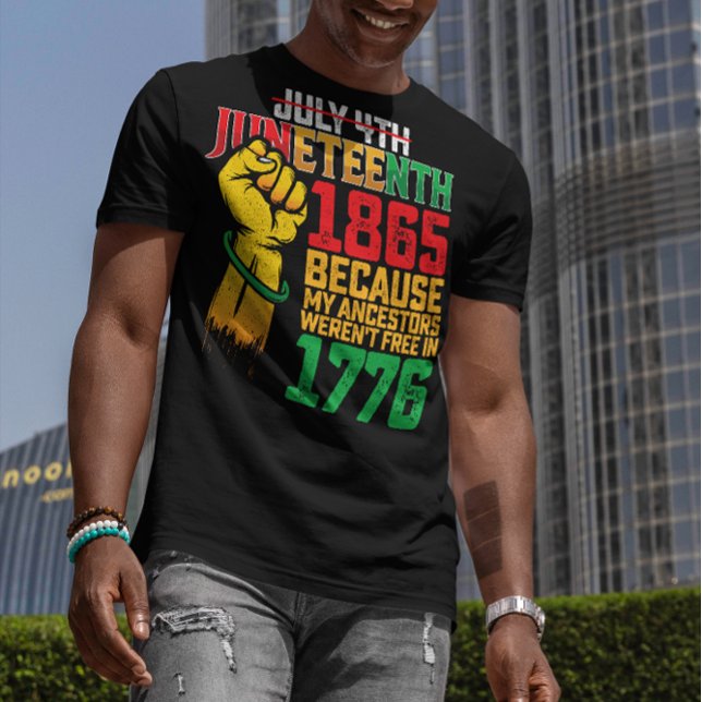 T-shirt Parce que mes ancêtres n'étaient pas libres le 4 j (Créateur téléchargé)