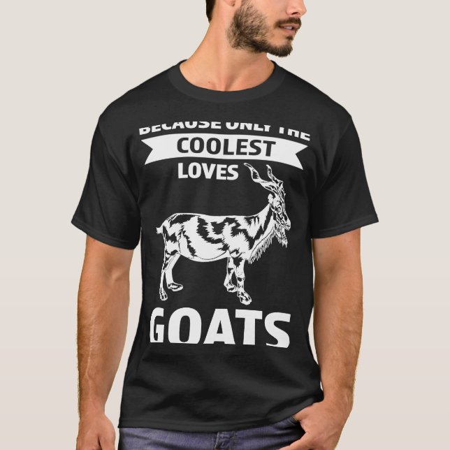 T-shirt parce que seulement les plus cool aime chèvres chè (Devant)