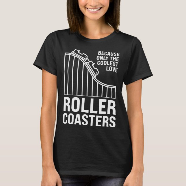 T-shirt parce que seuls les rollercosaters d'amour les plu (Devant)