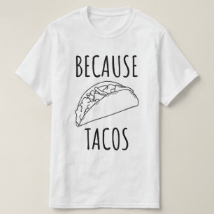 T-shirt Parce que Tacos