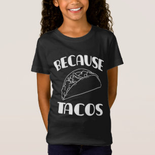 T-Shirt Parce que Tacos