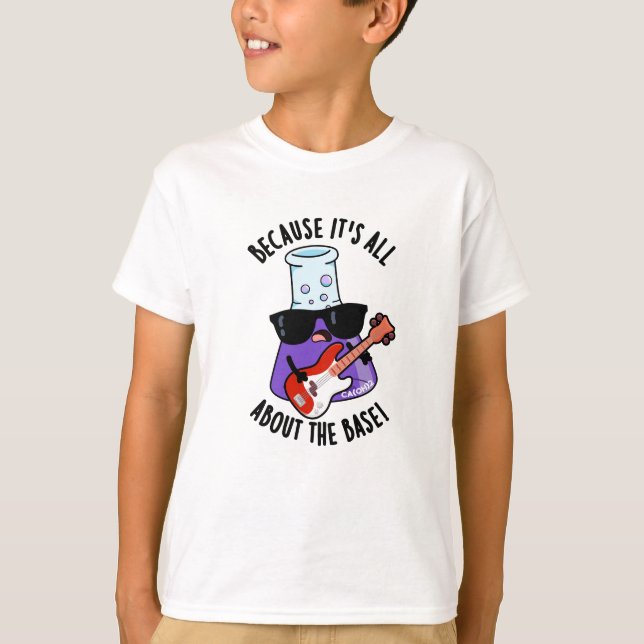 T-shirt Parce que tout est sur le jeu de chimie de base (Devant)