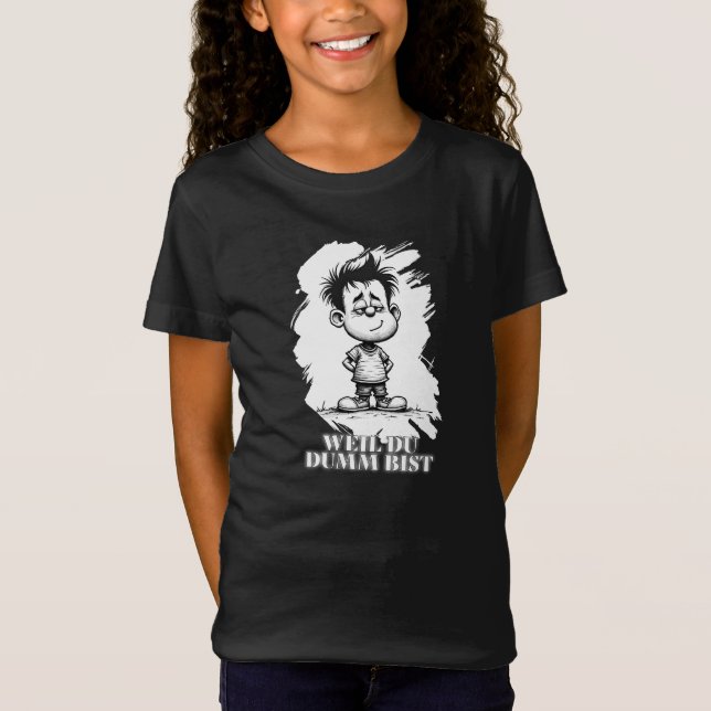 T-Shirt Parce que tu es bête – Motif de déclaration ironiq (Devant)