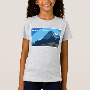 T-Shirt Parce qu'il y a la montagne d'Eiger