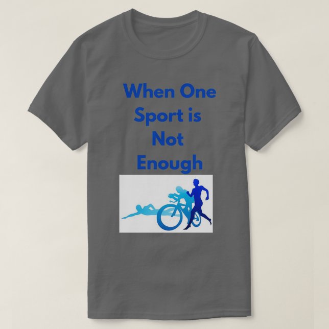 T-shirt Parce qu'un sport ne suffit pas (Design devant)