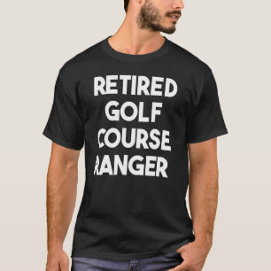T-shirt Parcours de golf à la retraite Ranger
