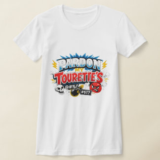 T-SHIRT PARDEZ MON SYNDROME DE TOURETTE