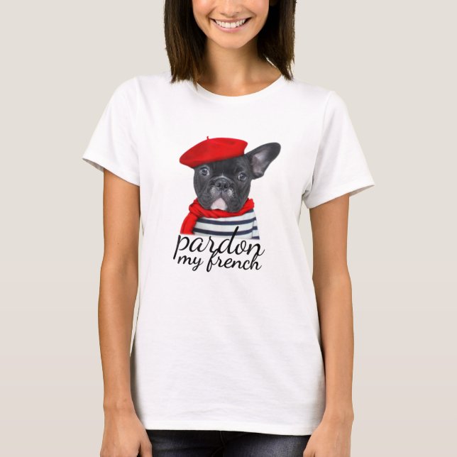 T-shirt Pardon de ma chienne Bulldog française mignonne Fr (Devant)