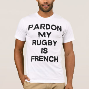 T-shirt Pardon, mon rugby est français