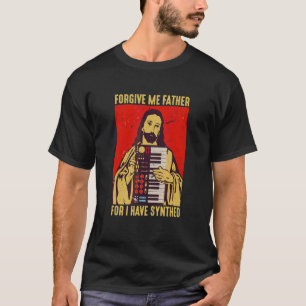T-shirt Pardonne-Moi Père Car J'Ai Synthé Jésus Keyboar