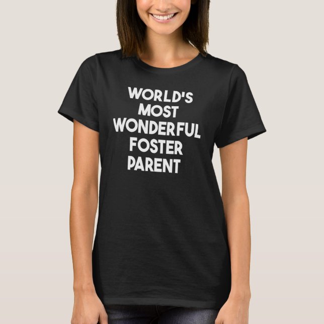 T-shirt Parent d'accueil le plus merveilleux du monde (Devant)
