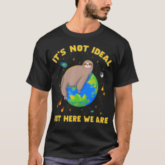 T-shirt Paresse Ce n'est pas l'idéal mais nous voilà