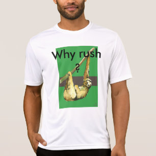 T-shirt Paresse - pourquoi précipitez-vous ?