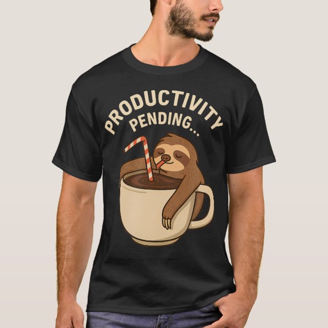 T-shirt Paresseux Café Productivité En Attente Drôle (Devant)
