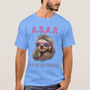 T-shirt Paresseux Chill ASAP Aussi Lent Que Possible Drôle
