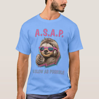 T-shirt Paresseux Chill ASAP Aussi Lent Que Possible Drôle