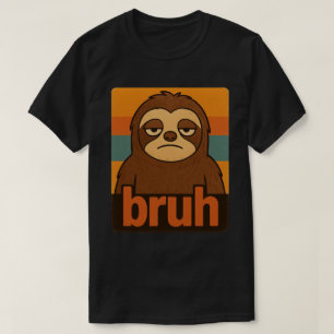 T-shirt Paresseux drôle "Bruh" Mème – Animal Rétro Vintage