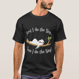 T-shirt Paresseux Drôle Disant D'abord Je Fais La Sieste F