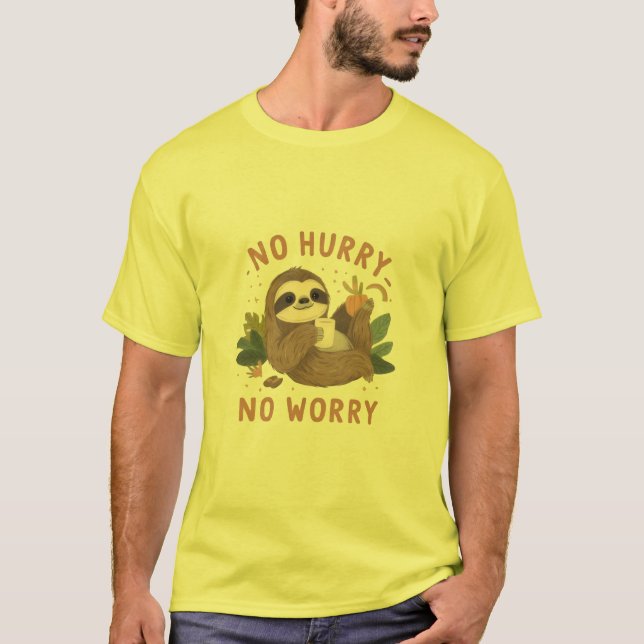 T-shirt Paresseux drôle “Pas de hâte, pas de souci” Mignon (Devant)