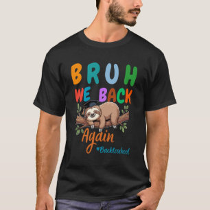 T-shirt Paresseux Drôle Retour à l'École Bruh Nous sommes