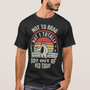 T-shirt Paresseux Drôle Sorti Du Lit Aujourd'hui Rétro