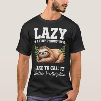 T-shirt Paresseux est un mot très fort. J'aime l'appeler