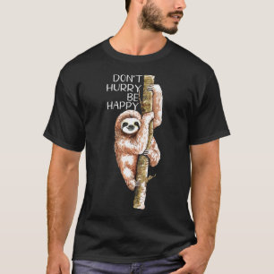 T-shirt Paresseux Ne Te Presses Pas Sois Heureux