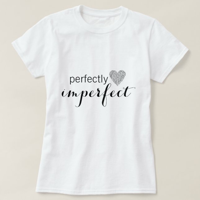 T-shirt Parfaitement imparfait (Design devant)