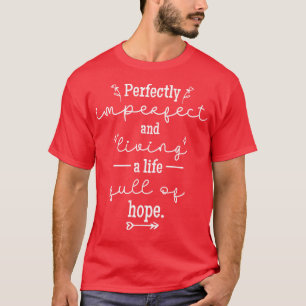 T-shirt Parfaitement imparfait et vivant une vie pleine d'