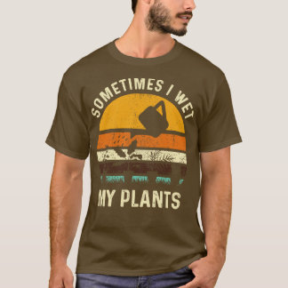 T-shirt Parfois, J'Ai Regardé Mes Plantes Drôle Jardin Pun