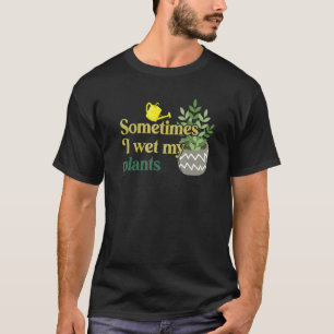 T-shirt Parfois J'Ai Regardé Mes Plantes Drôle Jardinage