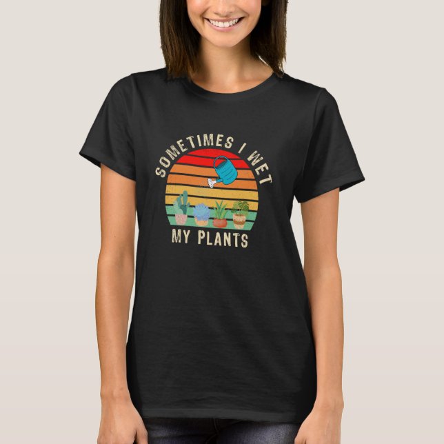 T-shirt Parfois J'Ai Vu Mes Plantes Drôle Jardinage, Plant (Devant)