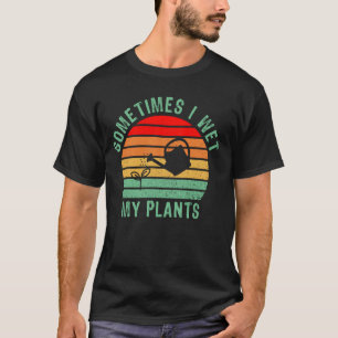 T-shirt Parfois J'Ai Vu Mes Plantes Drôle Jardinage, Plant