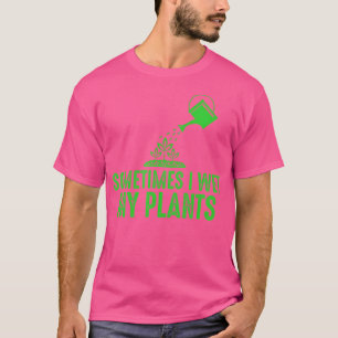 T-shirt Parfois, j'arrose mes plantes - Chemise de jardina