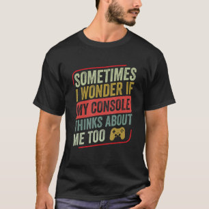 T-shirt Parfois, Je Me Demande Si Ma Console Pense Video G