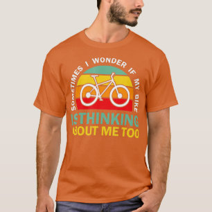 T-shirt Parfois, Je Me Demande Si Mon Vélo Pense À Moi