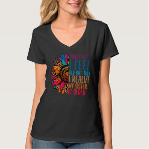 T-shirt Parfois Je Me Sens Vieille Ma Soeur Est Plus Âgée