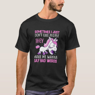 T-shirt Parfois, je n'aime pas les gens mauvais mots Unico