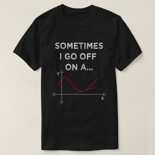 T-shirt Parfois je pars sur une tangente Prof de maths (Design devant)