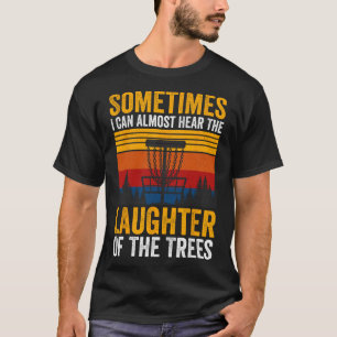 T-shirt Parfois, je peux presque entendre le rire du Tr