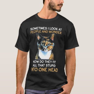T-shirt Parfois je regarde les gens et me demande comment 