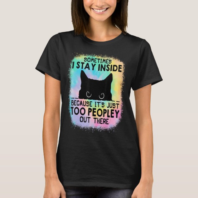 T-shirt Parfois, je reste à l'intérieur parce que c'est tr (Devant)
