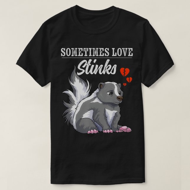 T-shirt Parfois l'amour pue Skunk Lover Anti Valentines (Design devant)